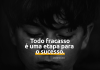 Todo fracasso é uma etapa para o sucesso