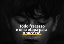 Todo fracasso é uma etapa para o sucesso