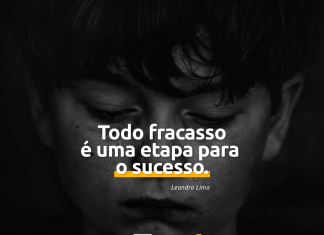 Todo fracasso é uma etapa para o sucesso