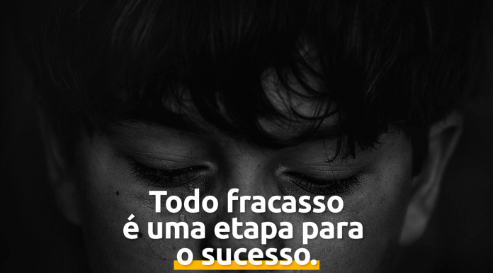 Todo fracasso é uma etapa para o sucesso. Todo fracasso é uma etapa para o sucesso